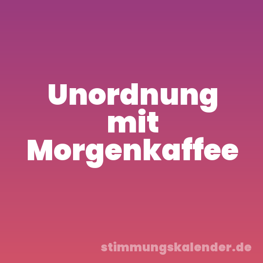 Unordnung mit Morgenkaffee