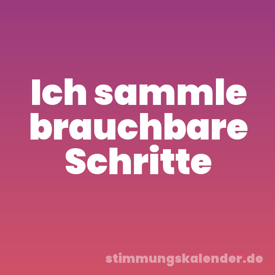 Ich sammle brauchbare Schritte