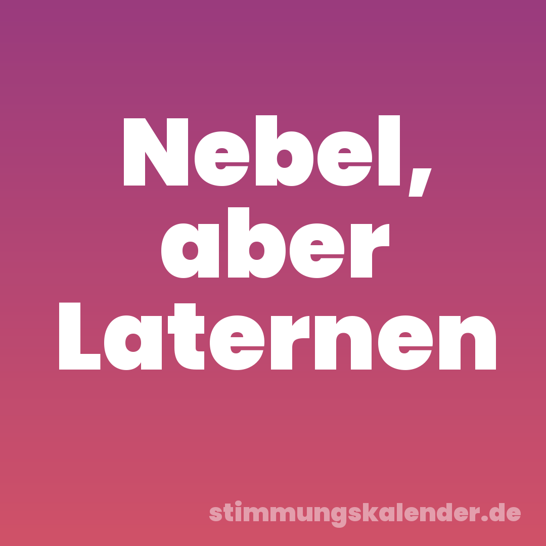 Nebel, aber Laternen