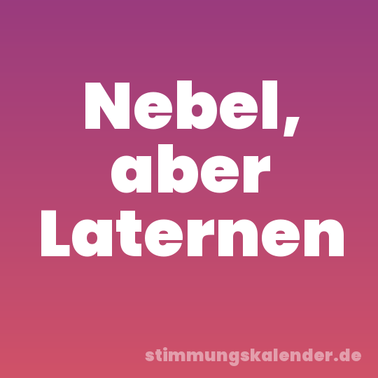 Nebel, aber Laternen