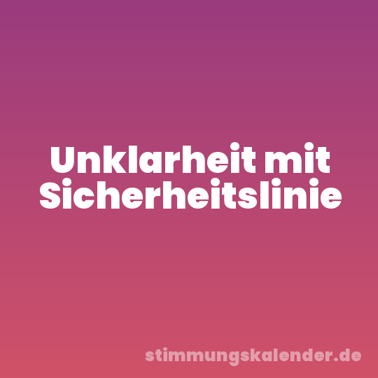 Unklarheit mit Sicherheitslinie