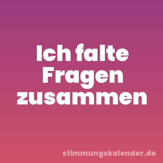 Ich falte Fragen zusammen
