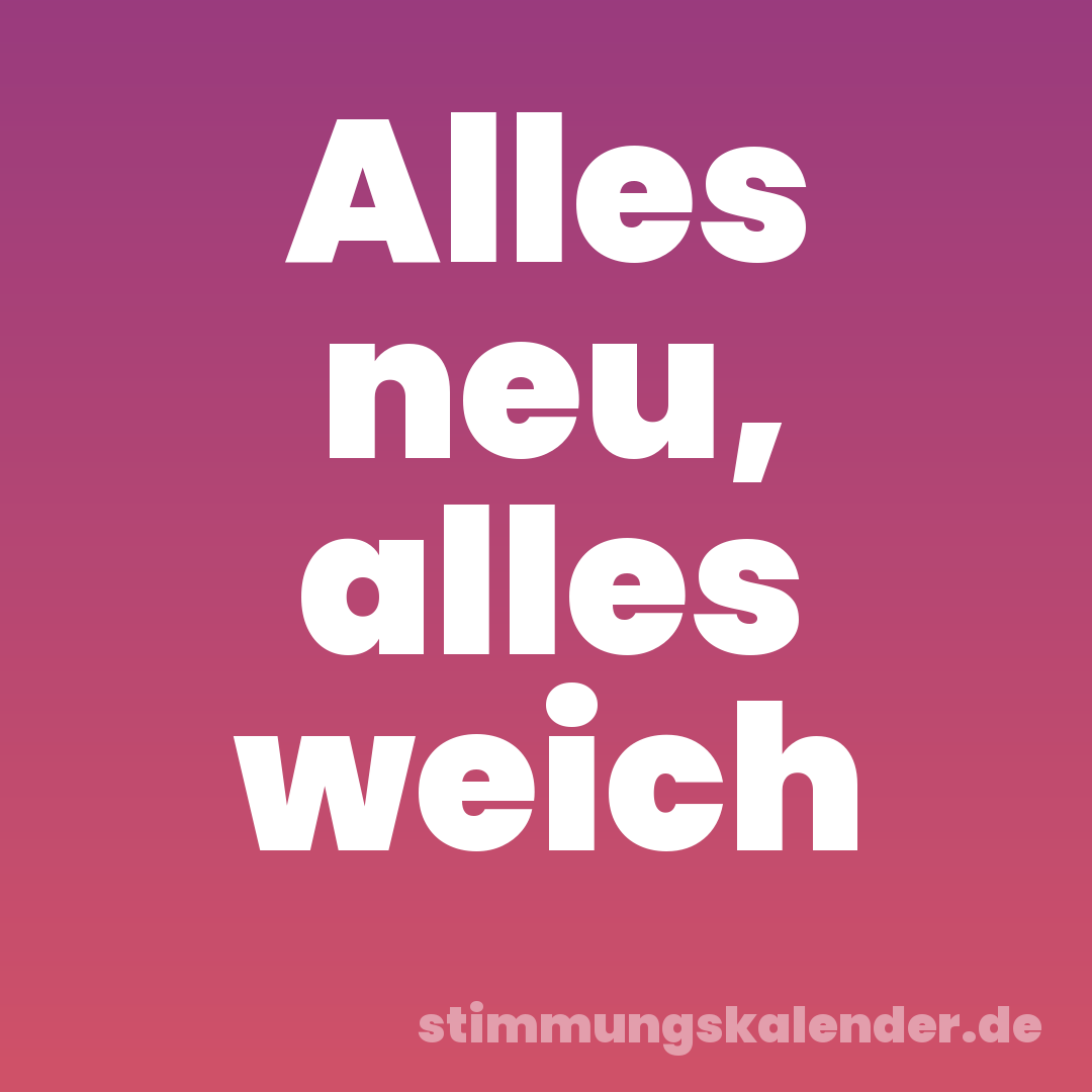 Alles neu, alles weich