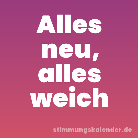 Alles neu, alles weich