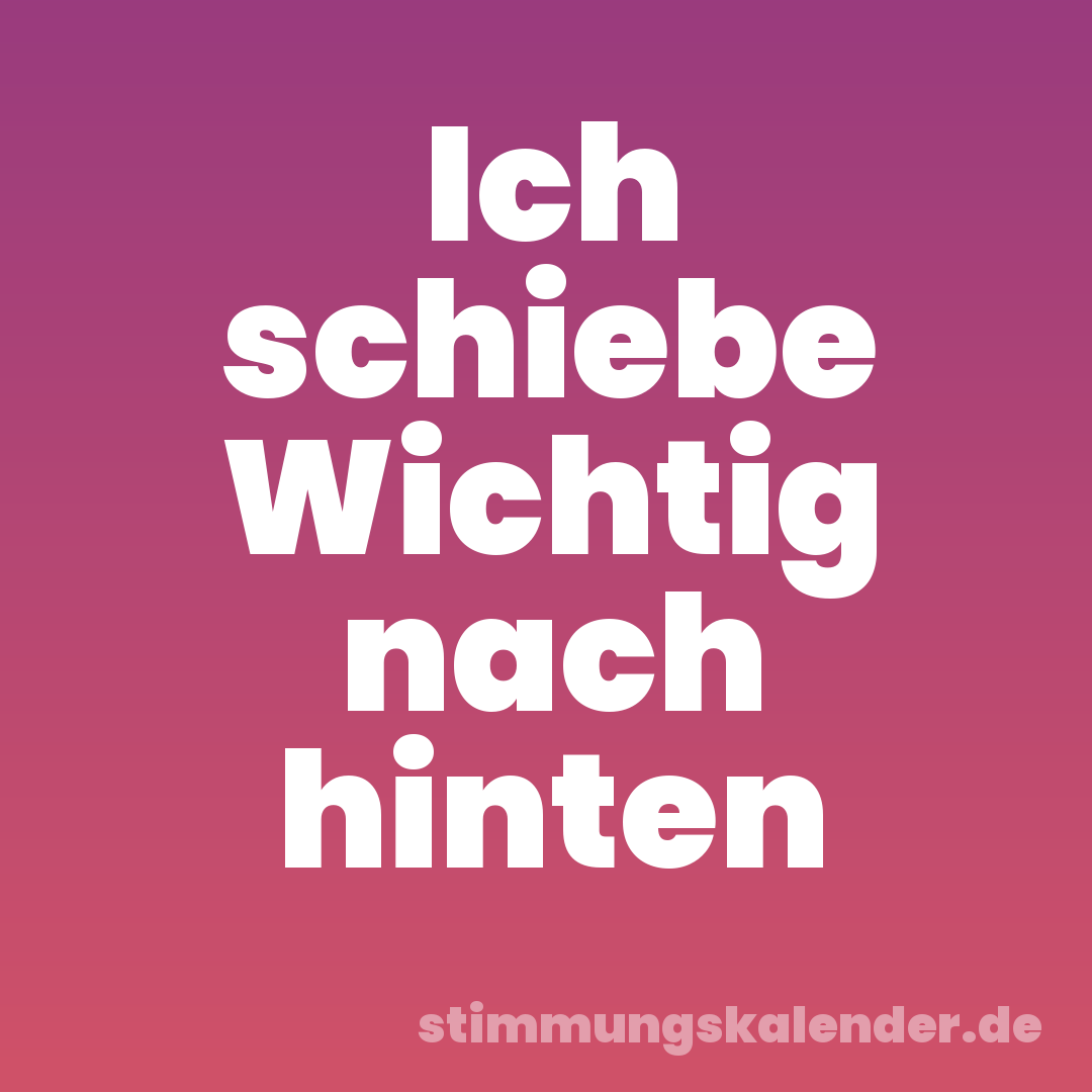 Ich schiebe Wichtig nach hinten