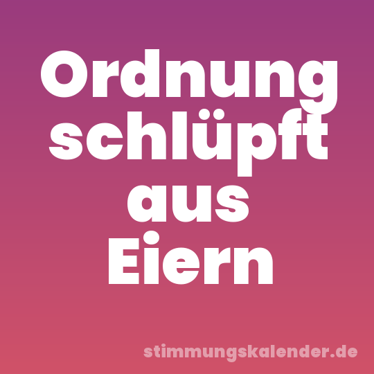 Ordnung schlüpft aus Eiern