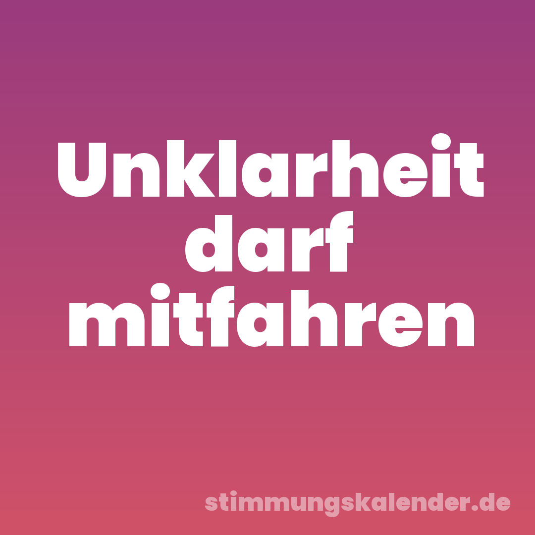 Unklarheit darf mitfahren