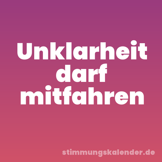 Unklarheit darf mitfahren