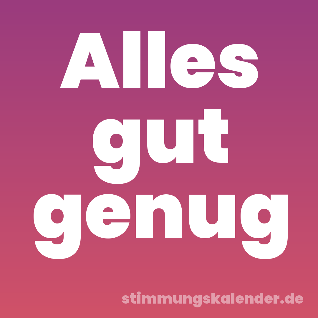 Alles gut genug