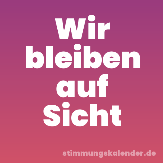 Wir bleiben auf Sicht