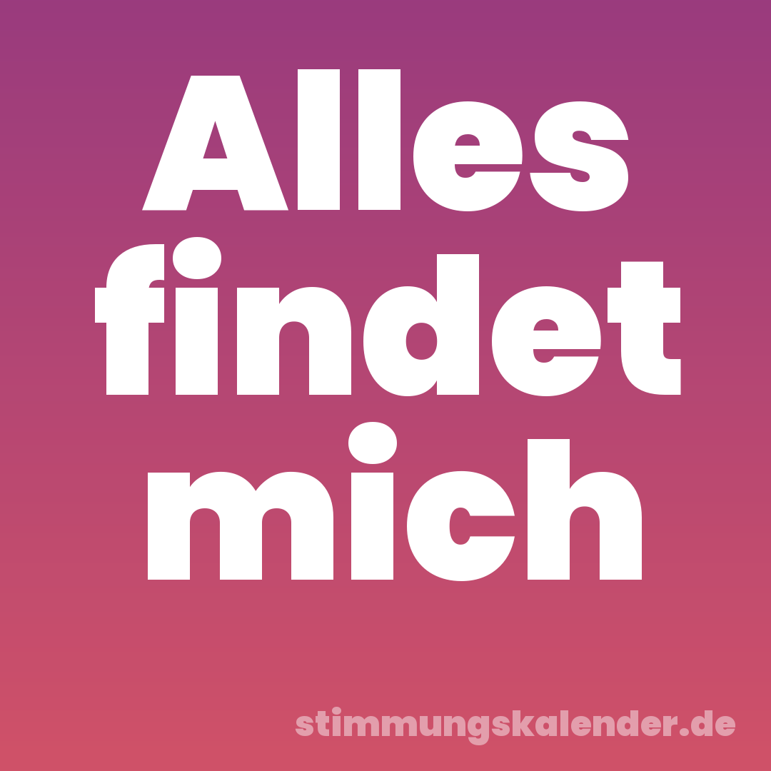 Alles findet mich