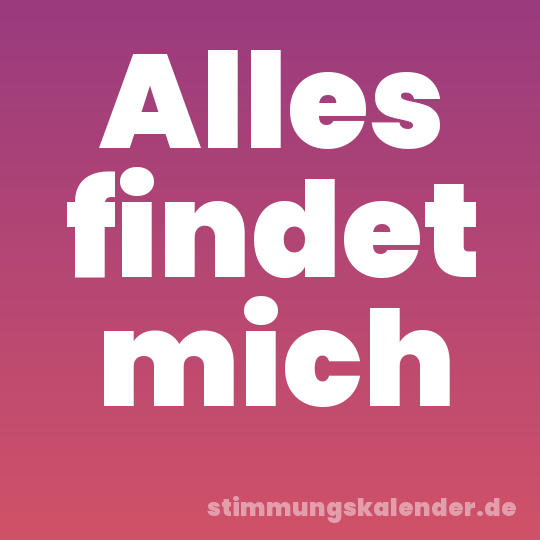 Alles findet mich