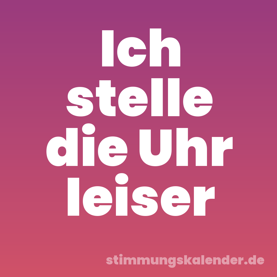 Ich stelle die Uhr leiser