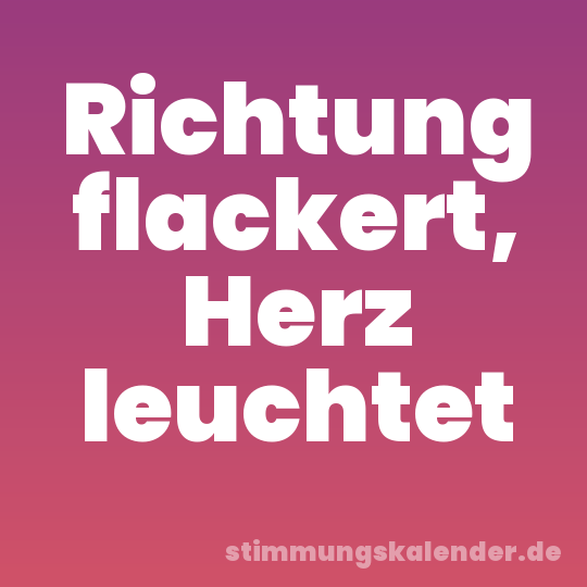 Richtung flackert, Herz leuchtet