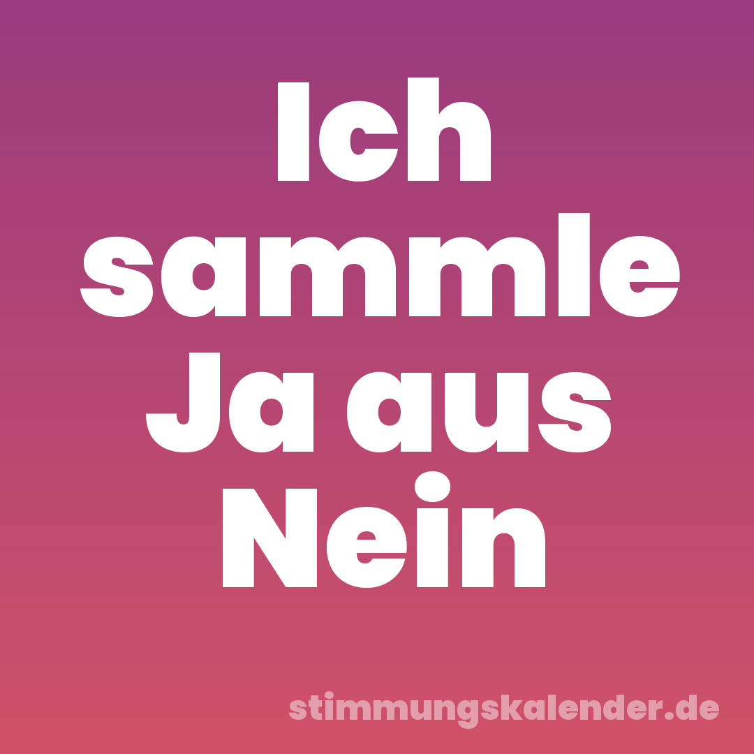Ich sammle Ja aus Nein