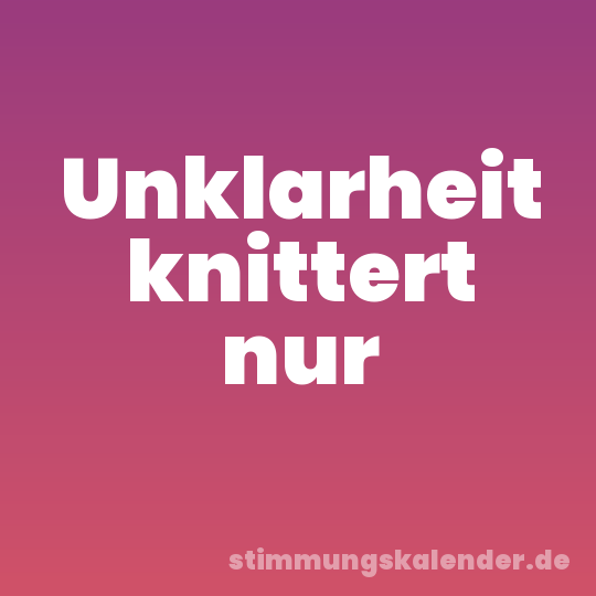 Unklarheit knittert nur