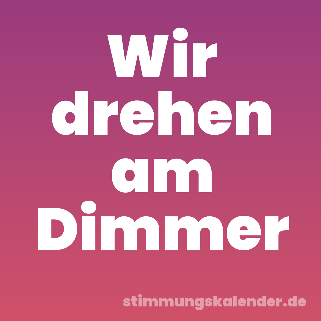 Wir drehen am Dimmer