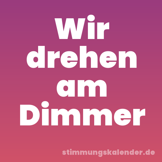 Wir drehen am Dimmer