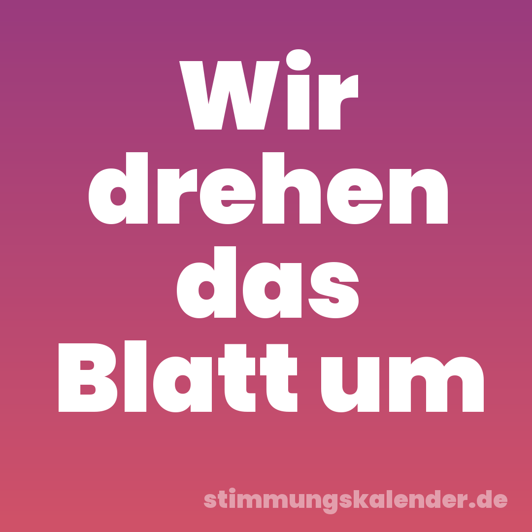 Wir drehen das Blatt um