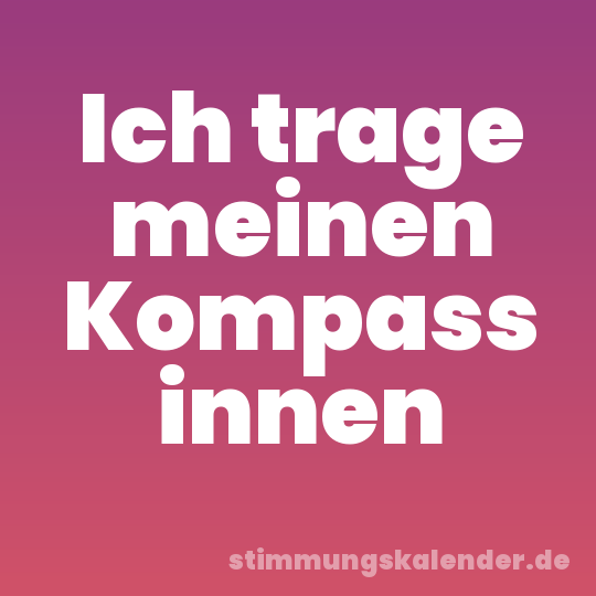 Ich trage meinen Kompass innen