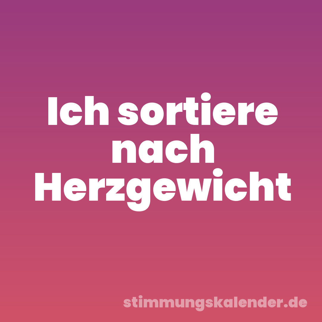 Ich sortiere nach Herzgewicht