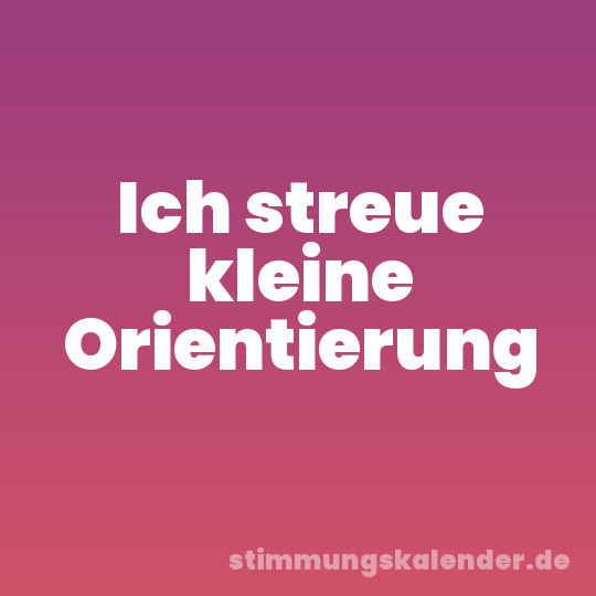 Ich streue kleine Orientierung