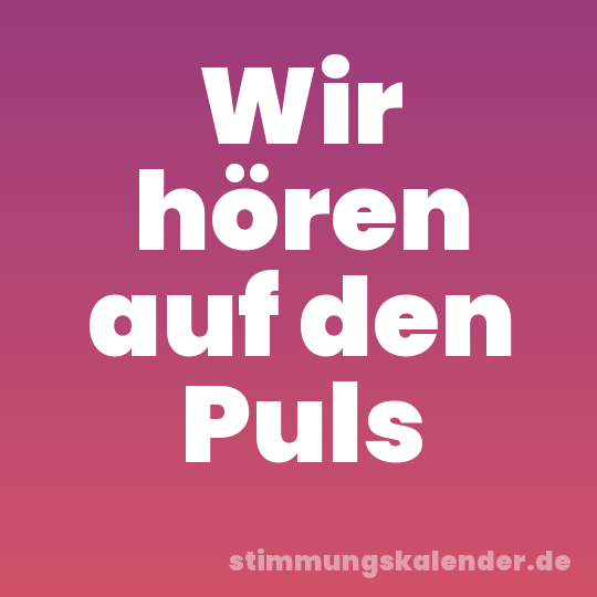 Wir hören auf den Puls
