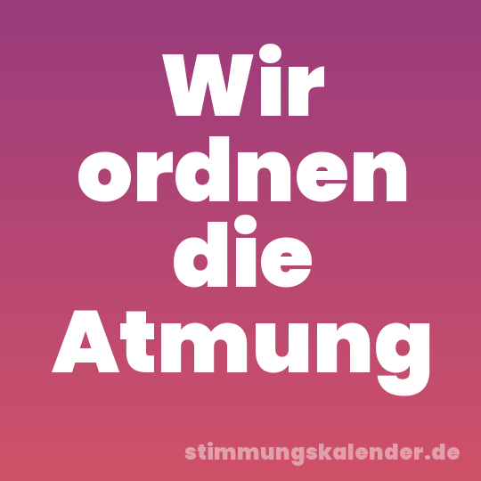 Wir ordnen die Atmung
