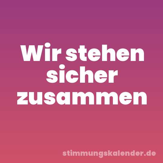 Wir stehen sicher zusammen