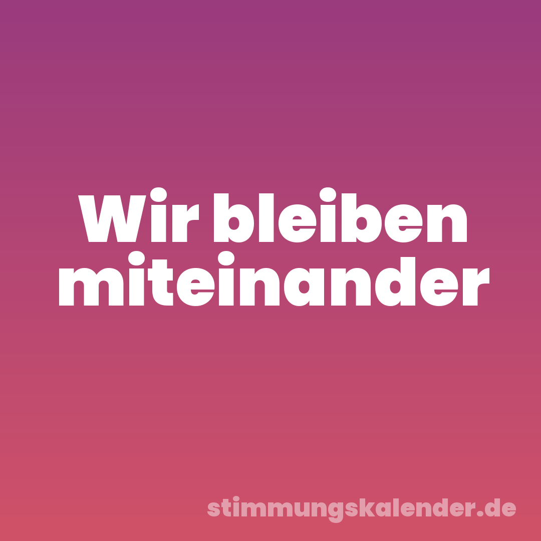 Wir bleiben miteinander