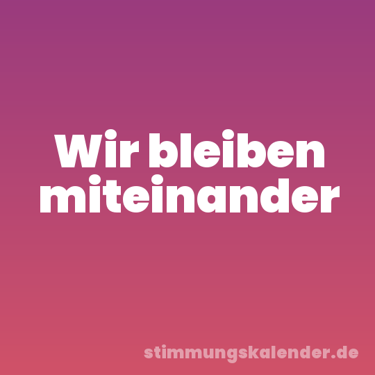Wir bleiben miteinander