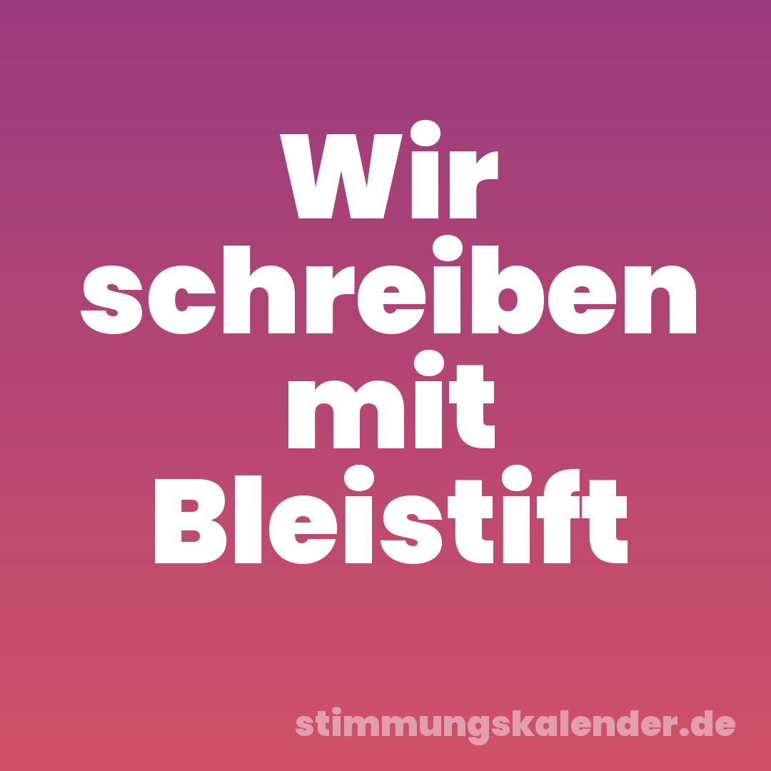 Wir schreiben mit Bleistift