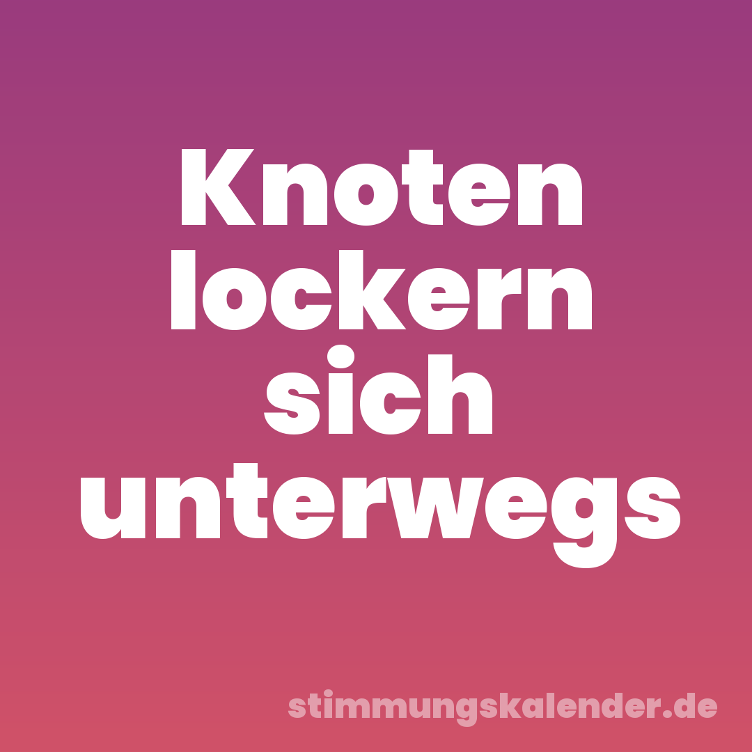 Knoten lockern sich unterwegs