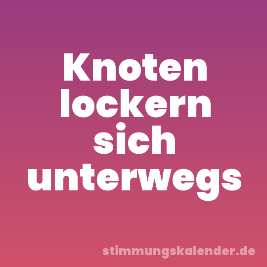 Knoten lockern sich unterwegs