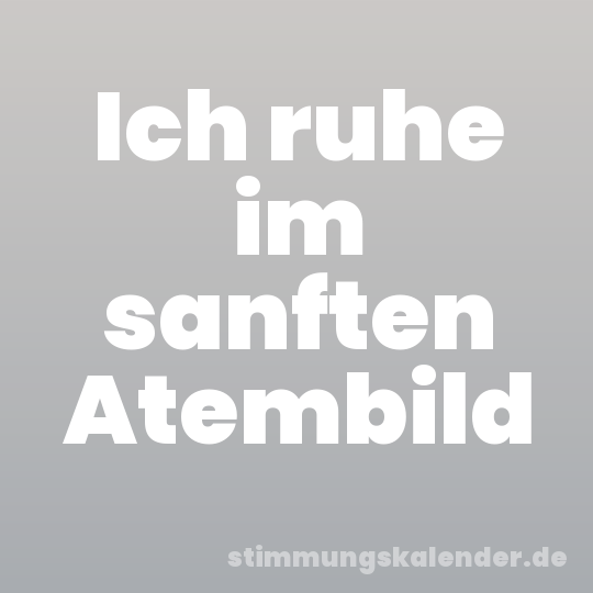 Ich ruhe im sanften Atembild