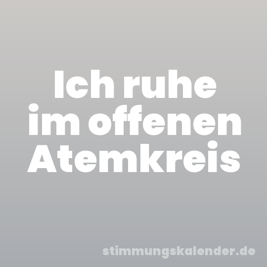 Ich ruhe im offenen Atemkreis