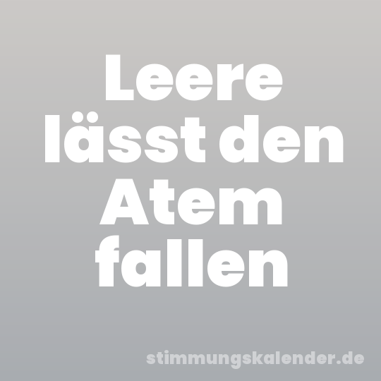 Leere lässt den Atem fallen
