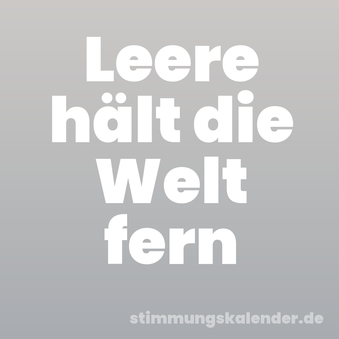Leere hält die Welt fern