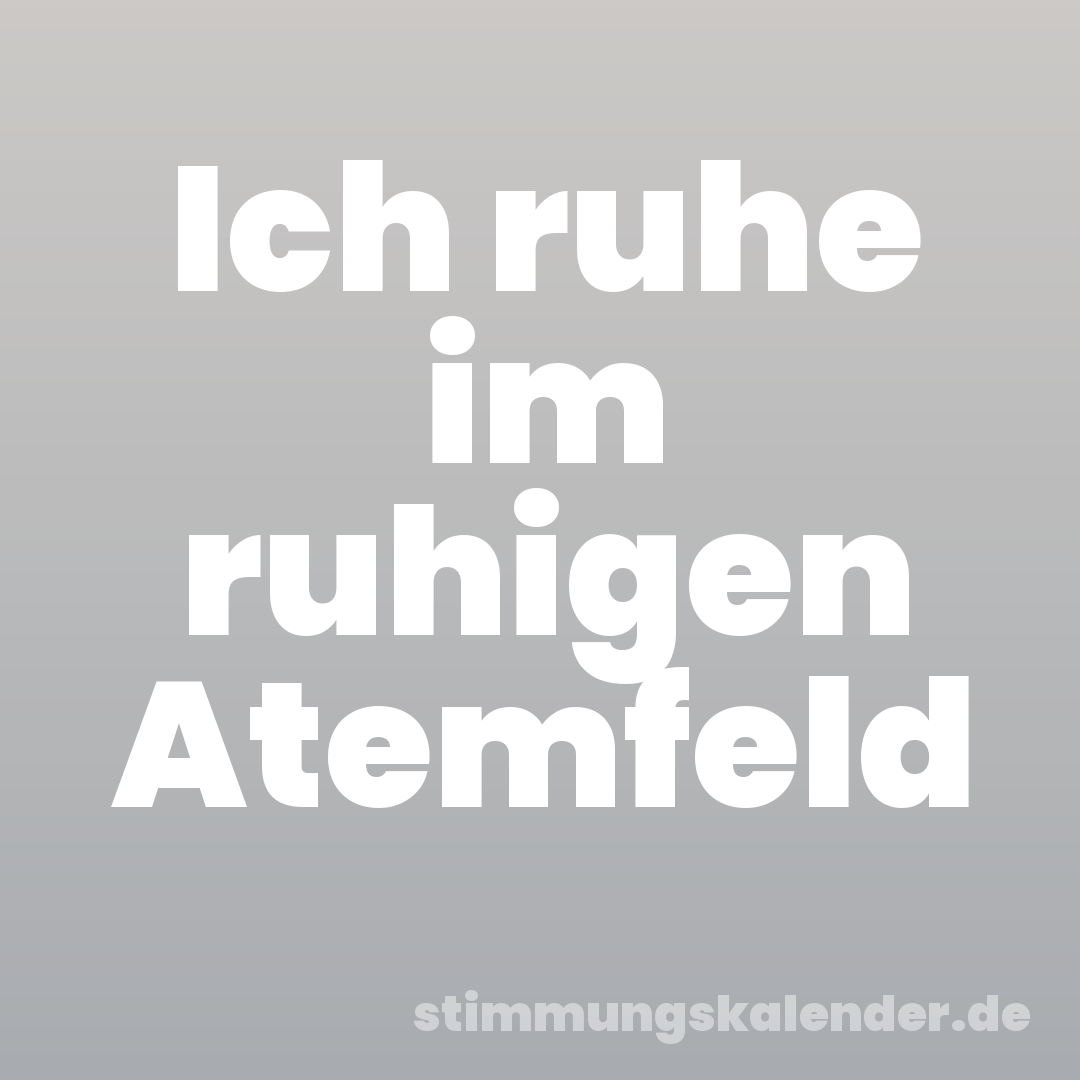 Ich ruhe im ruhigen Atemfeld