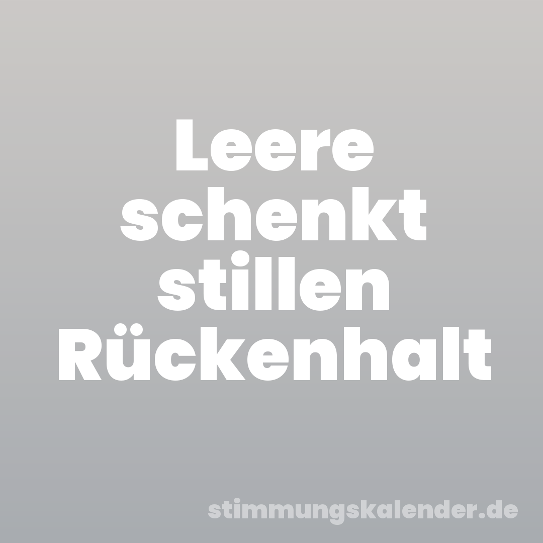 Leere schenkt stillen Rückenhalt