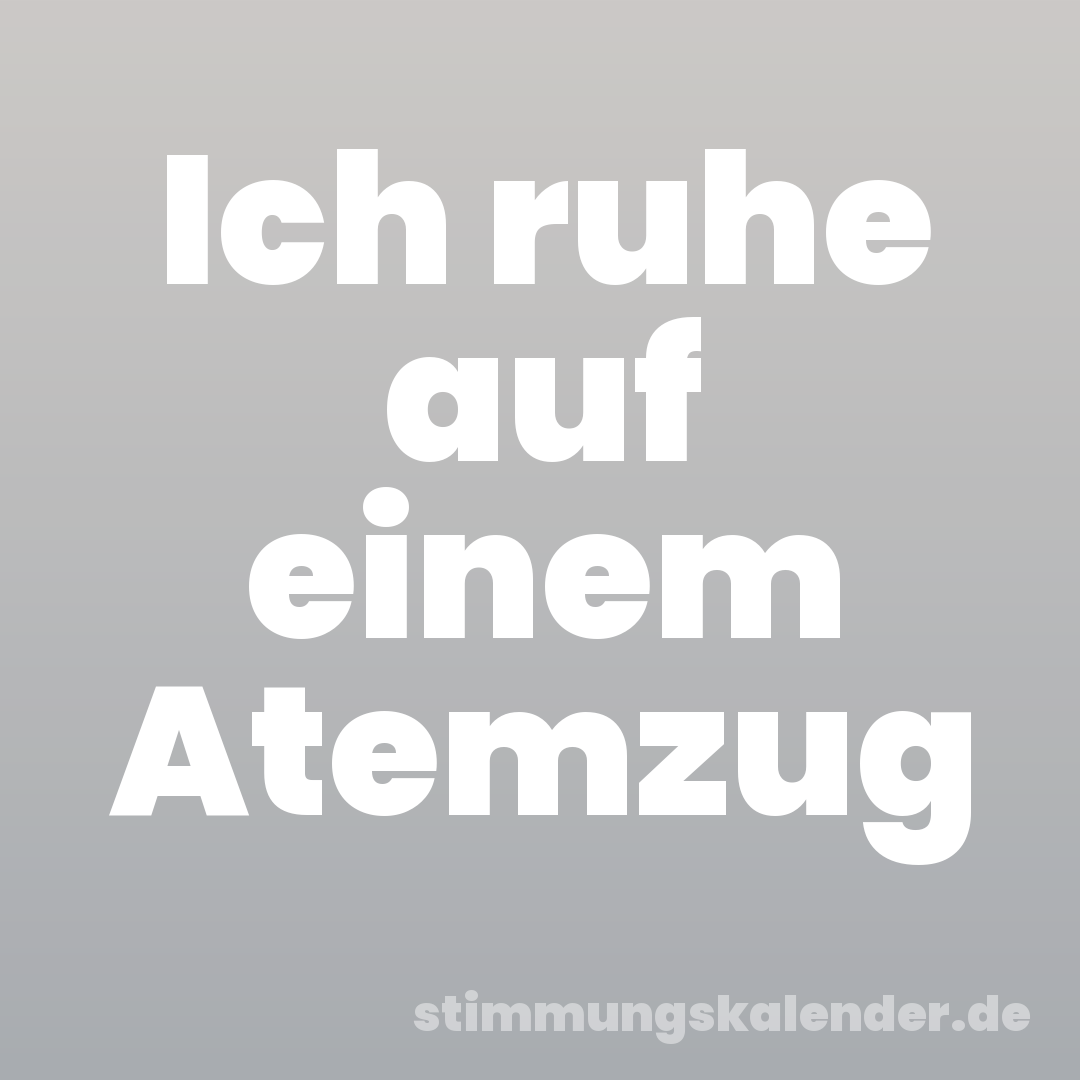 Ich ruhe auf einem Atemzug
