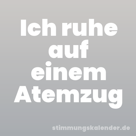Ich ruhe auf einem Atemzug