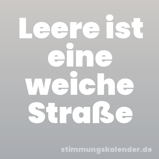 Leere ist eine weiche Straße