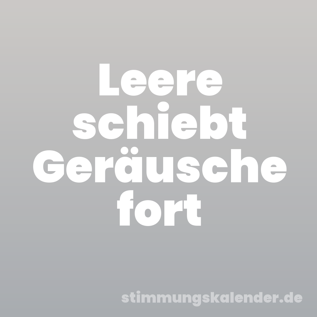 Leere schiebt Geräusche fort