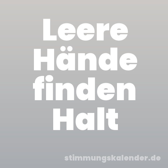Leere Hände finden Halt