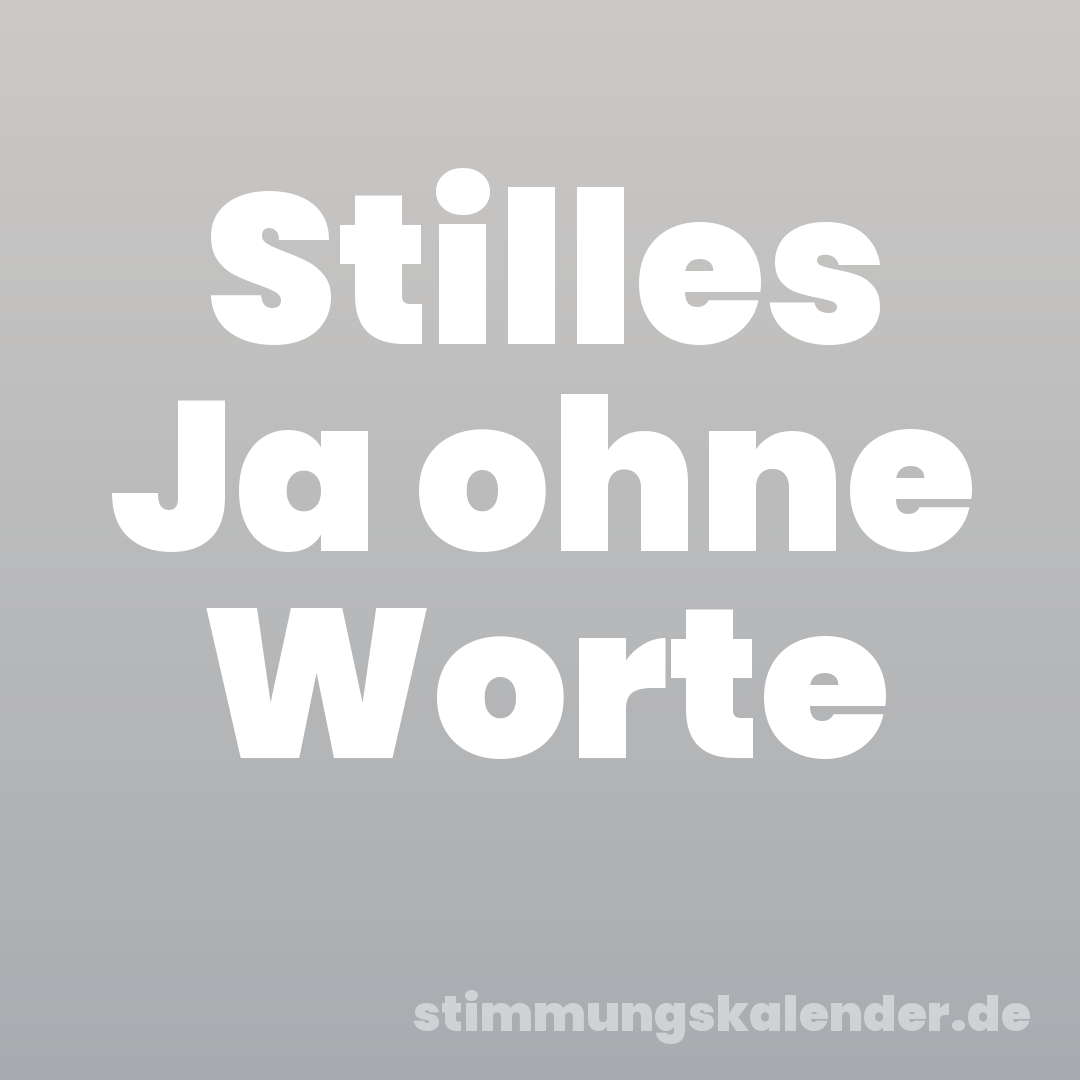 Stilles Ja ohne Worte