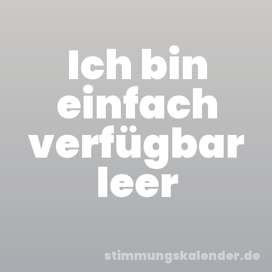 Ich bin einfach verfügbar leer