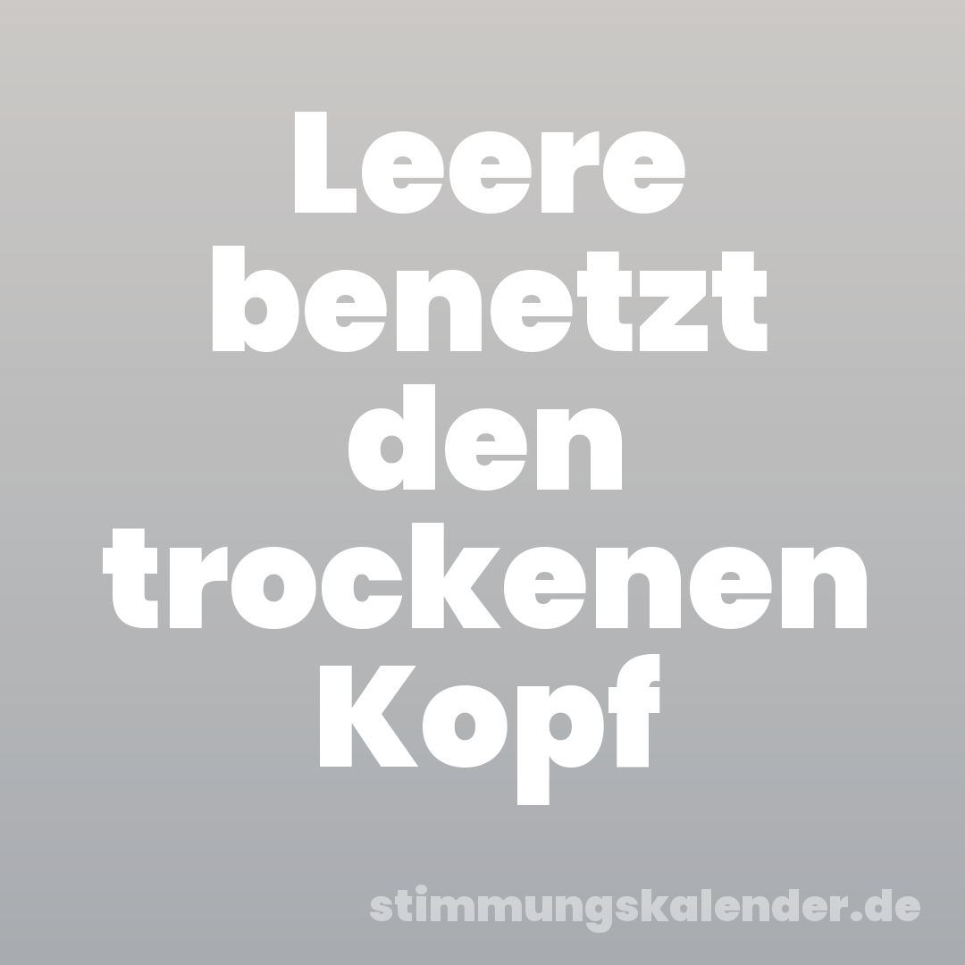 Leere benetzt den trockenen Kopf
