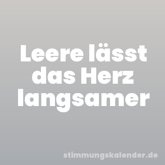 Leere lässt das Herz langsamer