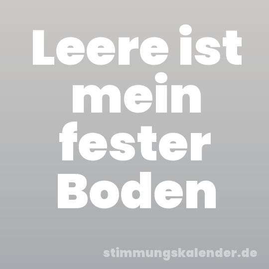 Leere ist mein fester Boden